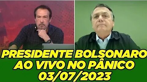 Presidente Bolsonaro ao vivo no Pânico - 03_07_2023