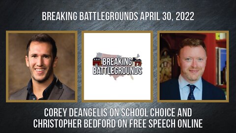 Corey DeAngelis on School Choice and Christopher Bedford on Free Speech Online