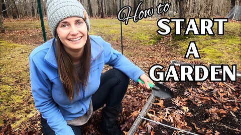 How to Start a New Garden (Gardening for Beginners)