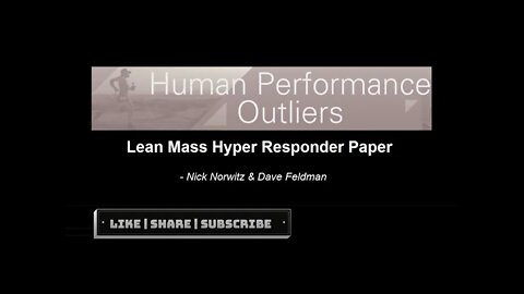 Lean Mass Hyper Responder Paper With Nick Norwitz & Dave Feldman - Episode 273