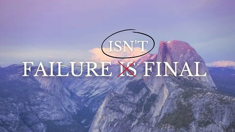 Failure Isn't Final