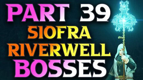 Part 39 - Siofra Riverwell Walkthrough Bosses - Elden Ring Astrologer Guide