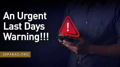 An Urgent Last Days Warning - Prophecy Update 01/28/24 - J.D. Farag