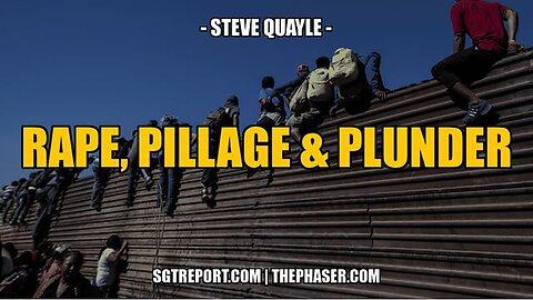 RAPE, PILLAGE & PLUNDER - Steve Quayle