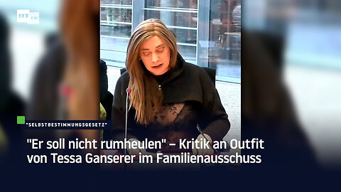 "Er soll nicht rumheulen" – Kritik an Outfit von Tessa Ganserer im Familienausschuss