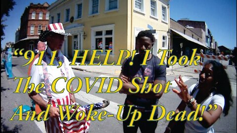 "911 HELP! I Took The COVID Shot And Woke-Up Dead!"