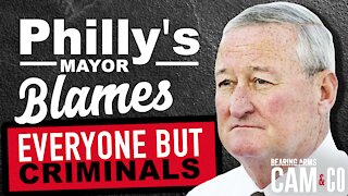 Philly's Mayor Blames Everyone But Criminals For Record Homicides