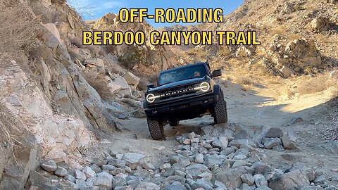 BRONCO OFF-ROADING IN BERDOO CANYON AND JOSHUA TREE | The Bronco Adventures