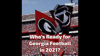 Who's Ready for Georgia Football in 2021?