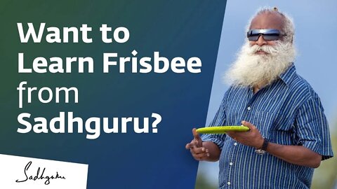 Want to Learn Frisbee from Sadhguru – Treasured Moments Episode 2 Sadhguru
