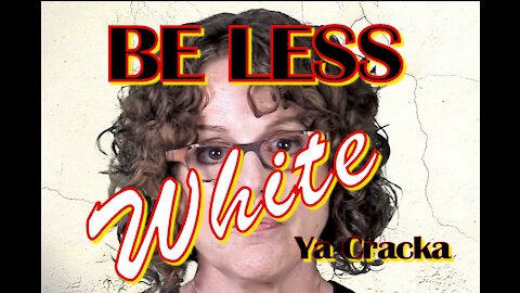 S1E21 BE LESS WHITE