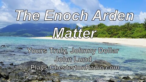 The Enoch Arden Matter - Yours Truly, Johnny Dollar - John Lund
