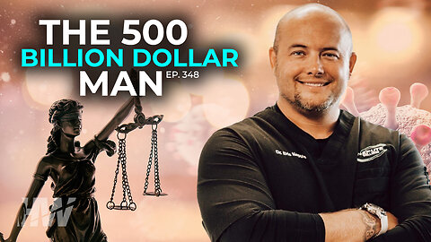 Episode 348: THE 500 BILLION DOLLAR MAN