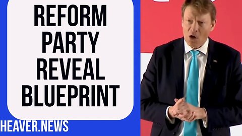 Reform Party Reveal SIGNIFICANT Change