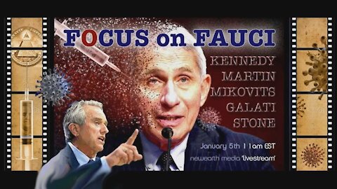 Focus on Fauci - Sacha Stone, Robert F. Kennedy Jr. – Dr Judy Mikovits – Dr David Martin – Dr Galati