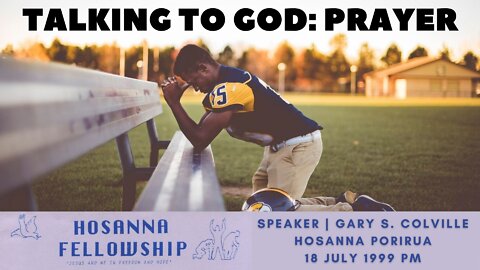 Talking To God: Prayer (Gary Colville) | Hosanna Porirua
