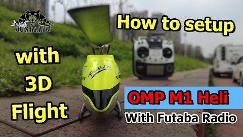 How to setup OMP M1 Direct Drive Mini 3D Helicopter with Futaba Radio
