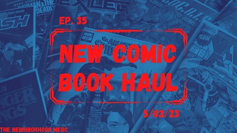 Ep. 35 New Comic Haul 5/03/23… Batman, Some New Beginnings and Epic Finale! #batman #ncbd #comichaul