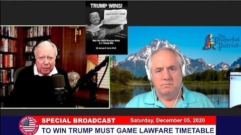 Dr Corsi SPECIAL BROADCAST 12-05-20: TO WIN TRUMP MUST GAME LAWFARE TIMETABLE