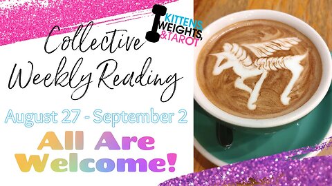 🔮LIVE: Weekly Collective Reading | August 27- September 2