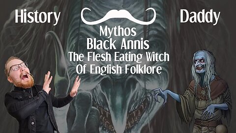 Daddies Mythos | Black Annis | The Flesh Eating Witch Of English Folklore