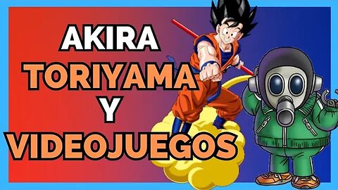 ▷AKIRA TORIYAMA y los VIDEOJUEGOS - De Dragon Ball a Chrono Trigger 🎮