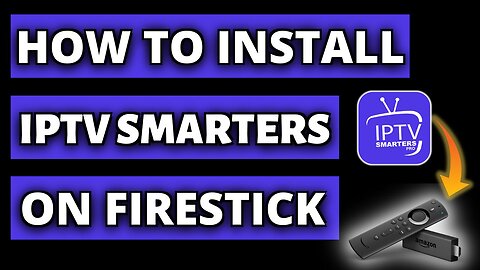 How to Install IPTV Smarters Pro on Firestick [COMPLETE GUIDE]