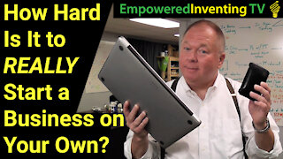 How Hard is It to REALLY Start a Business Around Your Idea?