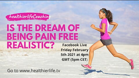 Is The Dream Of Being Pain Free Realistic?