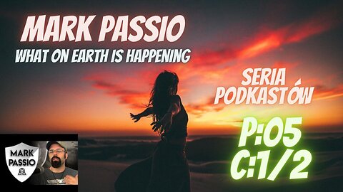 Mark Passio – Wydarzenia na ziemi – P05C01