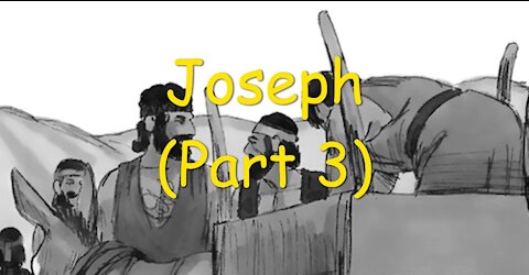 Joseph | Part Three (Genesis Chapters 37-50)