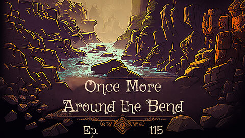 Once More Around the Bend Ep. 115 - DM Kalsto