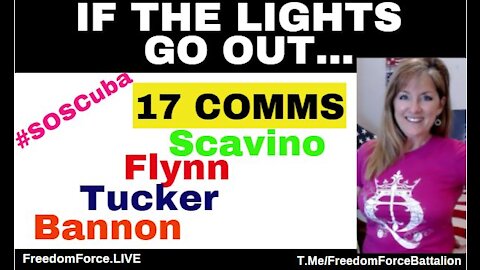 07-13-21   If Lights Go Out - 17 Comms - Scavino, Flynn, Tucker, Bannon