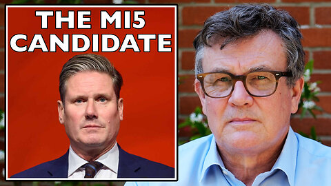EXPOSED: Keir Starmer the Liar, Murdoch's Man & Candidate for MI5