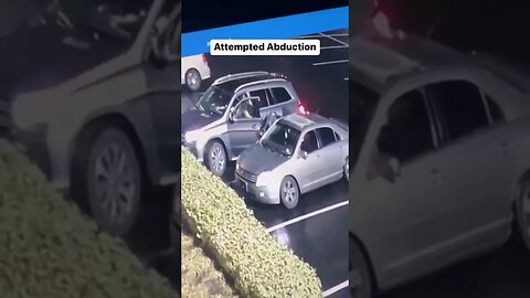 Attempted Abduction - NO AWARENESS NO CHANCE