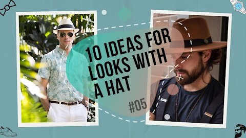 LOOKS - 10 look ideas that can convince you to wear a hat [#05]