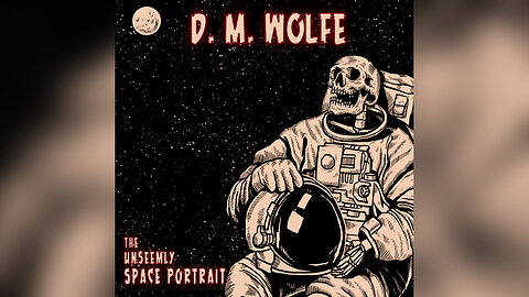 D. M. WOLFE - The Unseemly Space Portrait #music #producer