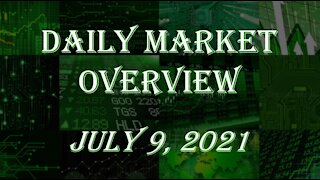 Daily Stock Market Overview July 9, 2021