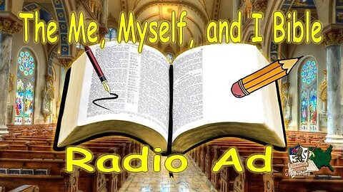The Me, Myself, and I Bible (Satire Radio Ad)