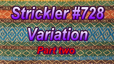 Strickler #728 Variation Part Two