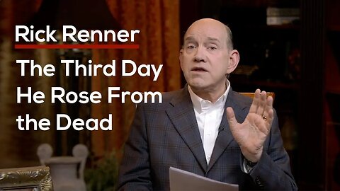 The Third Day He Rose From the Dead — Rick Renner