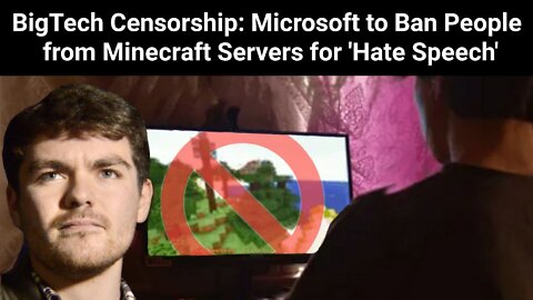 Nick Fuentes || BigTech Censorship: Microsoft to Ban People from Minecraft Servers for 'Hate Speech'