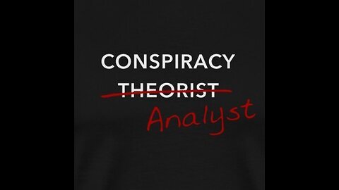 The Conspiracy Theory. Confirmed Facts and Self Admitted Confessions Are Not Theories 3-9-2024