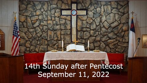 14th Sunday after Pentecost - September 11, 2022