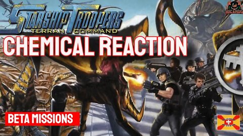 Chemical Reaction // StarShip Troopers Terran Command Beta Missions