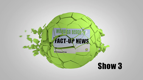 Wasaga Beach TV presents Fact Up News - episode 3