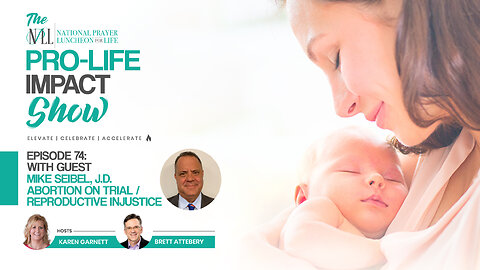 Pro-Life Impact Show Episode 74: Mike Seibel