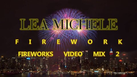 Lea Michele- Firework (Fireworks Video Mix 2)