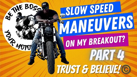 Slow Speed Maneuvers On My 2023 Harley Davidson Breakout - Part 4 - Trust & Believe!