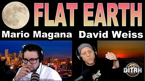 [Flat Earth Dave Interviews] Mario Magana Podcast w Flat Earth Dave [Jun 8, 2021]
